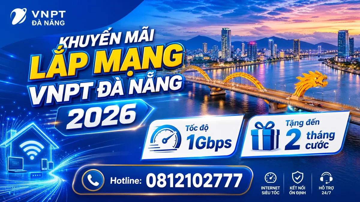 Lắp mạng VNPT Đà Nẵng tháng 6